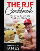 The RJF Cookbook: Healthy and Simple Anabolic Recipes null Book Cover