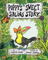 Poppy's Sweet Sibling Story (Poppy the Toucan Series) B0F24KLT4H Book Cover
