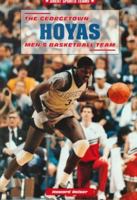 The Georgetown Hoyas Men's Basketball Team (Great Sports Teams) 0766011607 Book Cover