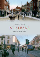 St Albans Through Time 1445607263 Book Cover