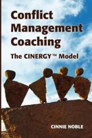 Conflict Management Coaching: The CINERGY(TM) Model 0987739409 Book Cover