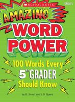 Amazing Word Power Grade 5: 100 Words Every 5th Grader Should Know 0545087082 Book Cover