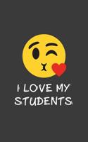I Love My Students: I Love My Students Notebook - Funny And Cute Hearts In Doodle Diary Book As Gift Idea For Cool Teachers Who Loves Teaching Student Kids In Class! Heat Emoji For School Classroom Fr 1078201994 Book Cover
