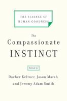 The Compassionate Instinct: The Science of Human Goodness 0393337286 Book Cover