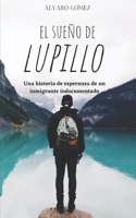 El Sue�o de Lupillo: La Realidad 1492192945 Book Cover