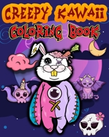 Creepy Kawaii Coloring Book: Cute Pastel Goth Satanic and Funny Horror Coloring Pages for Adults & Teens B0CBNKRDRG Book Cover