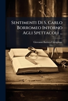 Sentimenti Di S. Carlo Borromeo Intorno Agli Spettacoli ... (Italian Edition) 1024319237 Book Cover