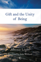 Gift and the Unity of Being 0227174275 Book Cover