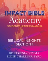 ImPact Bible Academy Leader's Student's Manual : Biblical Insight Section 1 1733543058 Book Cover