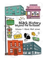 Volume 1: Black Wall Street: Black History Beyond the Textbook Coloring & Activity Book Series 1105727246 Book Cover