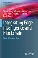 Integrating Edge Intelligence and Blockchain: What, Why, and How 3031101855 Book Cover