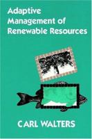 Adaptive Management of Renewable Resources 1930665431 Book Cover