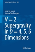 N = 2 Supergravity in D = 4, 5, 6 Dimensions (Lecture Notes in Physics) 3030337553 Book Cover