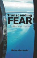 Transcending Fear: Conquering the Enemy Within 0977627705 Book Cover