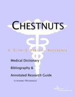 Chestnuts: A Medical Dictionary, Bibliography, and Annotated Research Guide to Internet References 0597838585 Book Cover