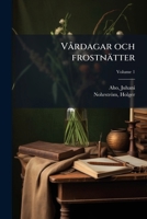 Vårdagar och frostnätter Volume 1 1172598894 Book Cover