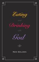 Eating and Drinking with God null Book Cover