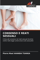 CONSENSO E REATI SESSUALI: Critica del consenso nei reati sessuali di primo ordine nella legge camerunese sulla sessualità 6205879662 Book Cover