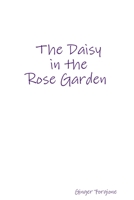 The Daisy in the Rose Garden 1105041336 Book Cover