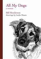 All My Dogs: A Memoir 1567924352 Book Cover