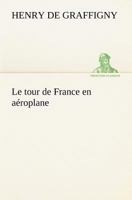 Le tour de France en aéroplane 2014462178 Book Cover
