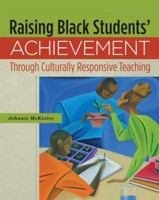 Raising Black Students' Achievement Through Culturally Responsive Teaching 1416610596 Book Cover