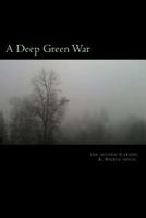 A Deep Green War 0982753721 Book Cover