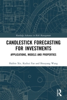 Candlestick Forecasting for Investments: Applications, Models and Properties 0367703394 Book Cover