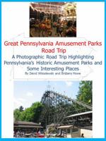 Great Pennsylvania Amusement Parks Road Trip 0615937373 Book Cover