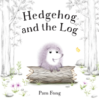 Hedgehog and the Log 1454948531 Book Cover