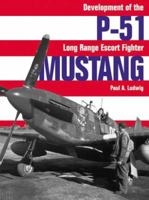 P-51 Mustang: Development of the Long-Range Escort Fighter 1903223148 Book Cover