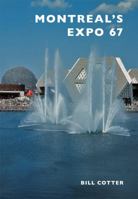 Montreal's Expo 67 1467116351 Book Cover