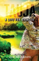 Tauja: A Life for Granted 1304065065 Book Cover