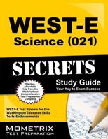 WEST-E Science (021) Secrets Study Guide 1610730542 Book Cover