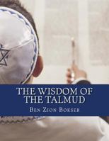 The Wisdom of the Talmud: A Thousand Years of Jewish Thought 1502388596 Book Cover