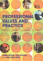 Professional Values and Practice: Achieving the Standards for QTS 0415317274 Book Cover