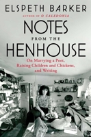 Notes from the Henhouse: Collected Essays 166802215X Book Cover