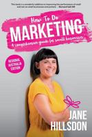 How To Do Marketing: A comprehensive guide for small business (Regional Australia Edition) 1925921077 Book Cover