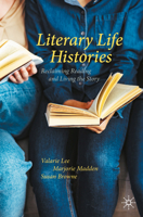 Literary Life Histories: Reclaiming Reading and Living the Story 3031971698 Book Cover