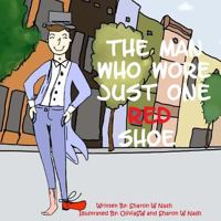 The Man Who Wore Just One Red Shoe 1533147957 Book Cover