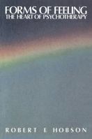 Forms of Feeling: Heart of Psychotherapy 0422788708 Book Cover