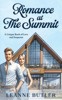 Romance at The Summit: A Unique Book of Love and Suspense B0F26KYV8C Book Cover
