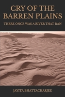 Cry Of The Barren Plains: There Once Was A River That Ran B0BXMYVYVC Book Cover