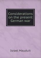 Considerations on the Present German War 1275715095 Book Cover