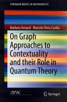 On Graph Approaches to Contextuality and their Role in Quantum Theory 3319938266 Book Cover