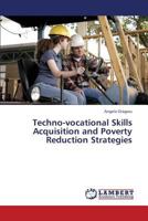 Techno-vocational Skills Acquisition and Poverty Reduction Strategies 3659363677 Book Cover