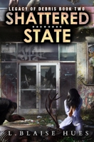 Shattered State: A Post-Apocalyptic Survival Series B08X63DYYQ Book Cover