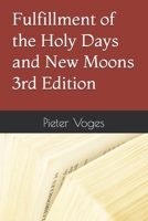 Fulfillment of the Holy Days and New Moons 3rd Edition B0959NSZ8X Book Cover