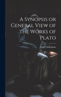 A Synopsis or General View of the Works of Plato 102213552X Book Cover