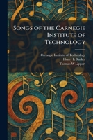 Songs of the Carnegie Institute of Technology 1025998960 Book Cover